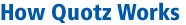 How Quotz Works