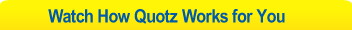 Watch how quotz works for you